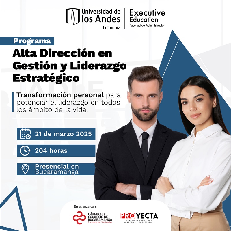 PROGRAMA EN ALTA DIRECCIÓN EN GESTIÓN Y LIDERAZGO ESTRATÉGICO- UNIVERSIDAD DE LOS ANDES