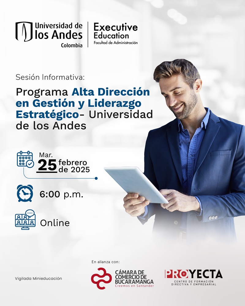 SESIÓN INFORMATIVA: PROGRAMA ALTA DIRECCIÓN EN GESTIÓN Y LIDERAZGO ESTRATÉGICO- UNIV. DE LOS ANDES